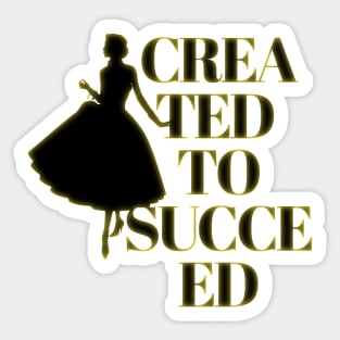 Created to succeed,creada para triunfar Sticker